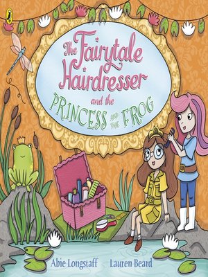cover image of The Fairytale Hairdresser and the Princess and the Frog